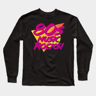 Classic 80s Music Rocks Long Sleeve T-Shirt